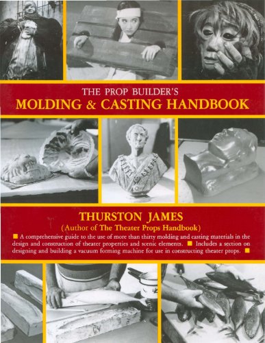 The Prop Builder&#039;s Molding &amp; Casting Handbook